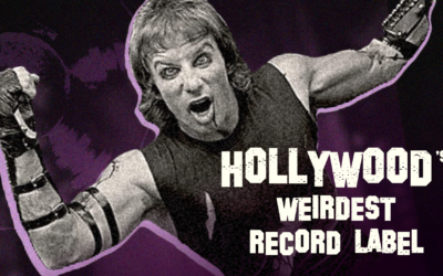 Hollywood’s Weirdest Record Label